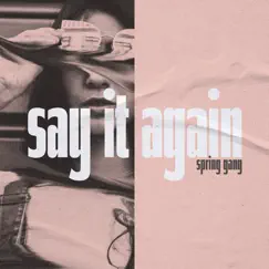 Say It Again (feat. Amaranthine) - EP by Spring gang album reviews, ratings, credits