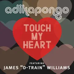 Touch My Heart (feat. James 'D-Train' Williams) [Radio Version] Song Lyrics