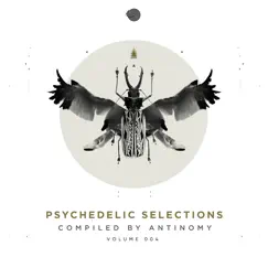 Psychedelic Selections, Vol. 004 by Antinomy album reviews, ratings, credits