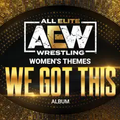 We Got This (Women's Themes) by All Elite Wrestling album reviews, ratings, credits