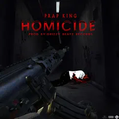 Homicide - Single by Prap King album reviews, ratings, credits