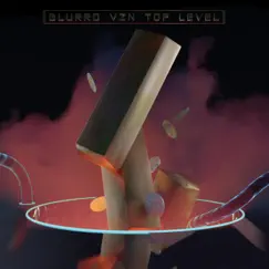 Top Level - Single by Blurrd Vzn album reviews, ratings, credits