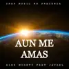 aun me amas (feat. Jaydel) - Single album lyrics, reviews, download