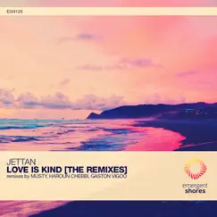 Love Is Kind [The Remixes] - Single by Gaston Vigoo, Haroun Chebbi & Musty album reviews, ratings, credits