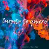 Cuanto Te Quiero (feat. Carlos Mendez) - Single album lyrics, reviews, download