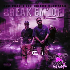 Break Em' Off (feat. Low Keezy) [Chopped & Screwed] Song Lyrics