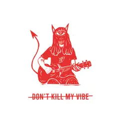 Don't Kill My Vibe Song Lyrics