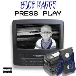 Press Play - Single by Blue Ragg$ album reviews, ratings, credits