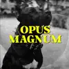 Opus Magnum - Single album lyrics, reviews, download