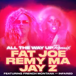 All the Way Up (feat. French Montana & Infared) [Remix] Song Lyrics