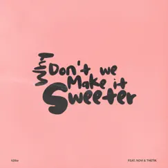 Why Don't We Make It Sweeter (feat. Novi & Thetik) - Single by H2the album reviews, ratings, credits