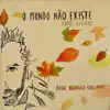 O Mundo Não Existe album lyrics, reviews, download