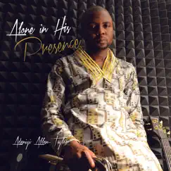 Alone in His Presence by Adeniyi Allen-Taylor album reviews, ratings, credits