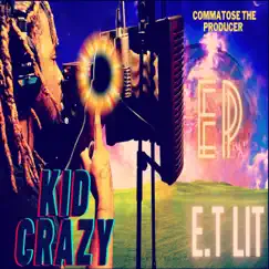 E.t LIT - EP by Kid Crazy album reviews, ratings, credits