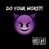 Do Your Worst! - Single album lyrics, reviews, download
