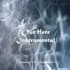 Out Here (Instrumental) - Single album lyrics, reviews, download