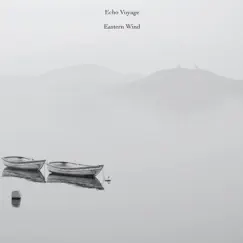 Eastern Wind - Single by Echo Voyage album reviews, ratings, credits