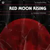 Red Moon Rising album lyrics, reviews, download