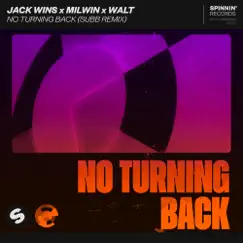 No Turning Back (SUBB Remix) - Single by Jack Wins, Milwin & Walt album reviews, ratings, credits