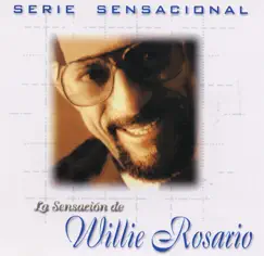 Serie Sensacional - La Sensación de Willie Rosario by Willie Rosario album reviews, ratings, credits