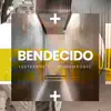 Bendecido - Single album lyrics, reviews, download