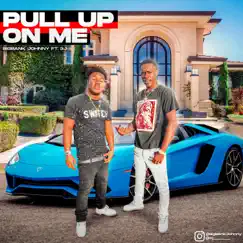PULL UP ON ME (feat. 3j) Song Lyrics