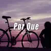 Por Que (Instrumental) - Single album lyrics, reviews, download
