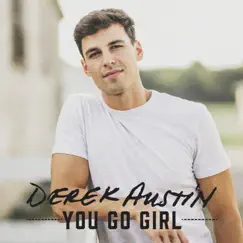 You Go Girl - Single by Derek Austin album reviews, ratings, credits