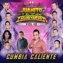 Cumbia Caliente, Vol. 10 by Juanito y su Grupo Innovación album reviews, ratings, credits