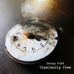 Timelessly Free by Danny Cudd album reviews, ratings, credits