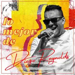 Lo Mejor De Diego Reynolds (Deluxe) by Diego Reynolds album reviews, ratings, credits