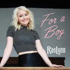 For a Boy - Single by RaeLynn album reviews, ratings, credits