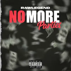 No More Parties (Remix) - Single by RawLegend album reviews, ratings, credits