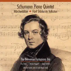 Schumann: Piano Quintet - Märchenbilder - Fünf Stücke im Volkston by The Benvenue Fortepiano Trio album reviews, ratings, credits