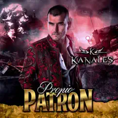 Propio Patrón by Kanales album reviews, ratings, credits