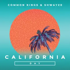 California Day - Single by Common Kings & Shwayze album reviews, ratings, credits