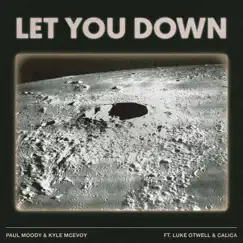 Let You Down (feat. Luke Otwell & Calica) Song Lyrics