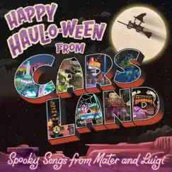 Happy Haul-O-Ween from Cars Land: Spooky Songs from Mater and Luigi by Larry the Cable Guy & Tony Shalhoub album reviews, ratings, credits