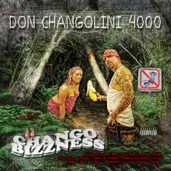 Chango Bizzness by Don Changolini 4000 album reviews, ratings, credits