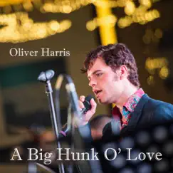 A Big Hunk o' Love - Single by Oliver Harris album reviews, ratings, credits