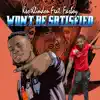 Won't Be Satisfied (feat. FasBoy) - Single album lyrics, reviews, download