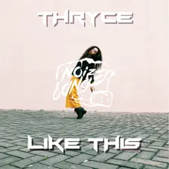 Like This - Single by Thryce album reviews, ratings, credits