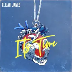 Its Time - Single by Elijah James album reviews, ratings, credits