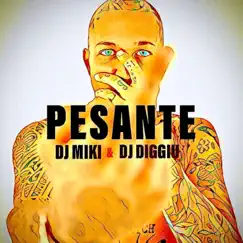 Pesante (feat. Dj Valerio Diggiu) Song Lyrics