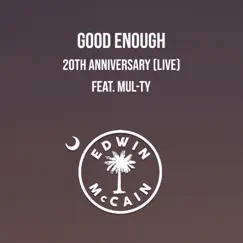 Good Enough 20th Anniversary (Live) - Single [feat. Mul-Ty] - Single by Edwin McCain album reviews, ratings, credits