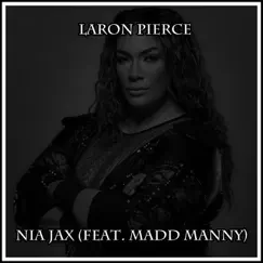 Nia Jax (feat. Madd Manny) - Single by Laron Pierce album reviews, ratings, credits