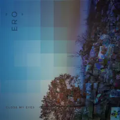 #Closemyeyes - Single by Ero808 album reviews, ratings, credits