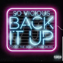 Back It Up (feat. Footz the Beast & Mike Bezel) - Single by So Vicious album reviews, ratings, credits