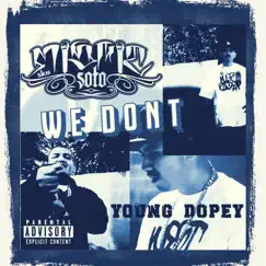 We Don't (feat. Young Dopey) - Single by Misfit Soto album reviews, ratings, credits