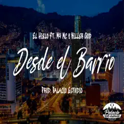 Desde el Barrio (feat. M4 MC & Killer God) - Single by El Hielo album reviews, ratings, credits